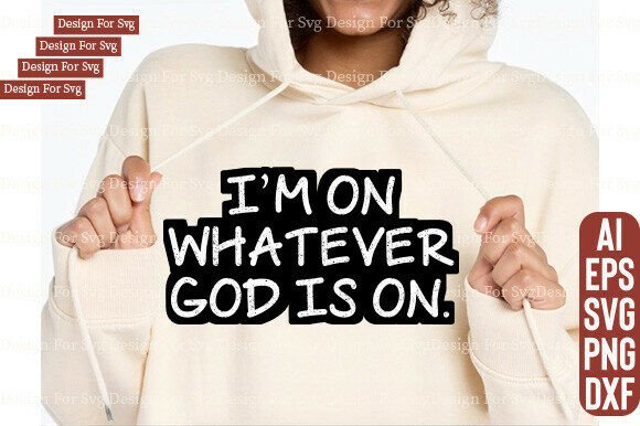I’m on Whatever God is on SVG, Faith Chr